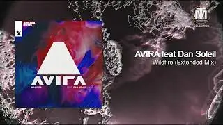 AVIRA feat Dan Soleil - Wildfire (Extended Mix) [Armada Music]