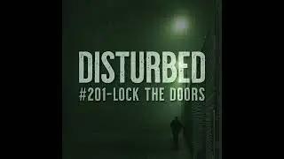 Disturbed #201 - Lock the Doors