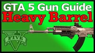 GTA 5 Gun Guide: Heavy Barrel (Best GTA Online Attachment!) Review, Stats, & How To Use