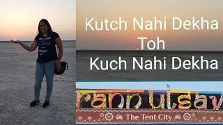Journey to Kutch Rann Utsav | Part 2 | Rann Utsav | Tent City | White Desert | Detail Tour