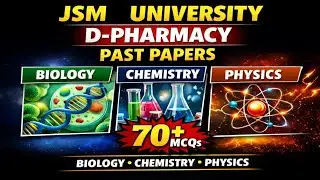 “JSMU D-Pharmacy Entry Test | One Shot Past Paper MCQs | 70+ Biology, Chemistry & Physics”2023–2025