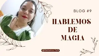 HABLEMOS DE MAGIA / COLOQUIO / ESCUELA DE DANZA / GEMELOS FOLK