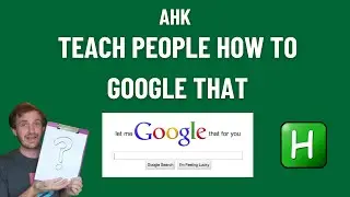 AutoHotkey - Here Let Me Google That / Script 🤯