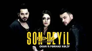 Okan ON ft. Fərhad Xəlif - Son Deyil (Voobax & Nano Remix)