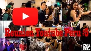 Reunion Youtube Peru #5 Pt. 2|Ni Mierda