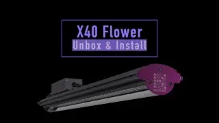 KIND LED Grow Lights - X40 Flower Model- Unbox, Modification & Install