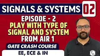 Signals & Systems 02 | Episode -2 Play with Type of Signal and System from AIR 1 | EE, ECE & IN