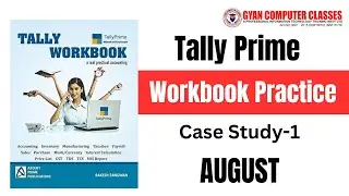 Tally Prime Workbook - Cash Study 1 - AUGUST Month - Entry | Gyan Computer Classes