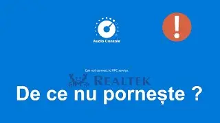 Rezolvare probleme pornire Realtek Audio Console