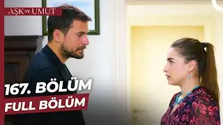 Aşk ve Umut 167. Bölüm