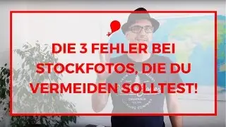 Die 3 Fehler bei Stockfotos, die Du vermeiden solltest!