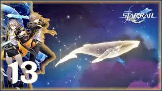 The Voyages Continues | Let's Play Honkai: Star Rail: First Time Ep.13