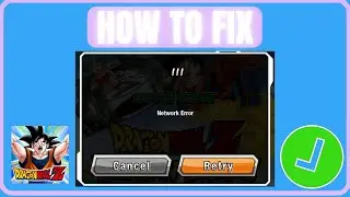 How To Fix Dragon Ball Z Dokkan Battle Network Error