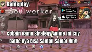 Cobain Game Strategy Anime Ini Cuy Battle nya bisa Sambil Santai Nih || Soulwolker Gameplay