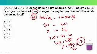 (QUADRIX-2012) A capacidade de um ônibus é de 30 adultos ou 40 crianças.