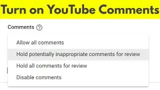 How To Turn on Comments on Youtube | Enable YouTube Channel Comments Section