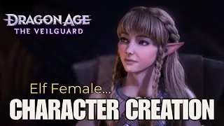 DRAGON AGE THE VEILGUARD | Character Creation Elf Female [NO MODS]