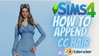 SIMS 4: HOW TO APPEND CC HAIR IN BLENDER