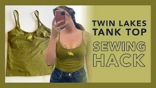 Twin Lakes Tank Top With Shelf Bra Sewing Hack