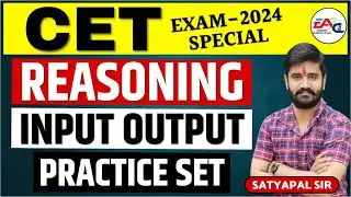 CET REASONING || INPUT OUTPUT  || CET Online Classes 2024 | BY SATYPAL SIR
