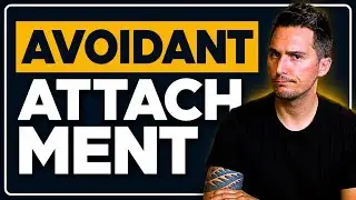 Avoidant Attachment Style EXPERT Reveals the Truth