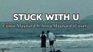 Stuck With You_ Conor Maynard ft Anna Maynard (cover) || Lyric video
