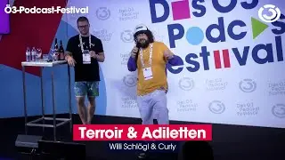 "Terroir & Adiletten" (beim Ö3-Podcast-Festival 2023)
