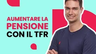 Pensione e TFR: Come aumentare la pensione con il TFR