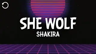 Shakira - She Wolf (Lyrics)