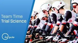 The Secret Science of Team Time Trials | Inside Team Sunweb | inCycle