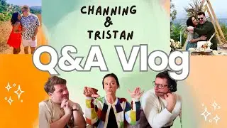Channing and Tristan are Taking Questions!