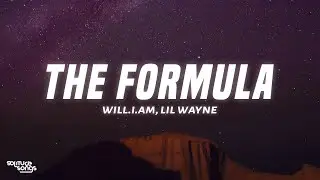 will.i.am, Lil Wayne - THE FORMULA (Lyrics)