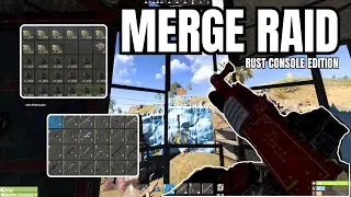 THE MERGE RAID | Rust Console Edition