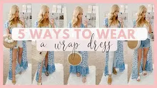 HOW TO WEAR A WRAP DRESS 5 WAYS | SUMMER OUTFIT IDEAS 2019 | Amanda John