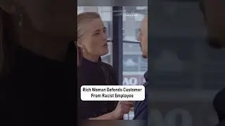 Rich Woman Defends Customer From Racist Employee #shorts