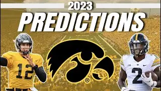 Iowa 2023 College Football Predictions! - Hawkeyes Full Preview