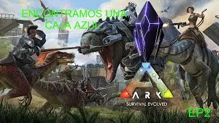 Encontramos una caja azul rara!!!! ARK: EP2