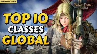 Top 10 Main Classes - GLOBAL Players Choice | Remaster 2026【Black Desert Mobile】