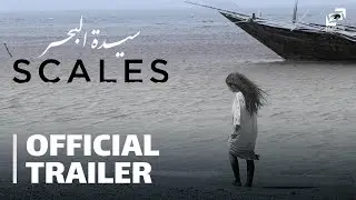 Scales | Official Trailer | سيدة البحر - الإعلان الرسمي