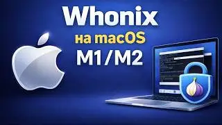Installing Whonix on Mac M1/M2 (UTM) 2026