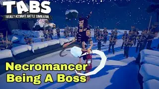 Necromancer defends bridge and being a Boss - TABS Unit Creator Update