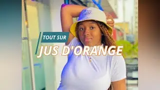 TOUT SAVOIR SUR JUS D'ORANGE 225