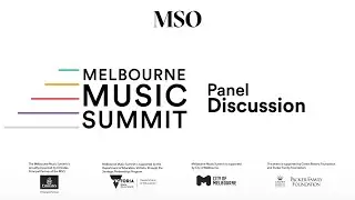 Melbourne Music Summit: Panel Discussion | Melbourne Symphony Orchestra