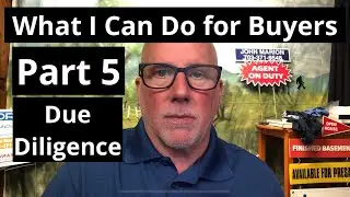 What I Can Do for Buyers Part 5: Due Diligence