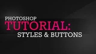 Tutorial | Photoshop: Styles & Buttons