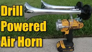 I MADE A Drill Powered Train Air Horn | Dewalt 20v Lithium | LOUD!!!