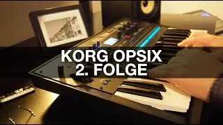 KORG OPSIX - erster Preset-Check FOLGE 2 - no talking!