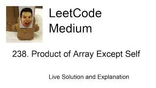 238. Product of Array Except Self (Leetcode Medium)