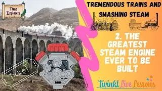 Tremendous Trains 2-The Birth of Steam