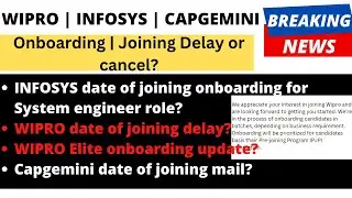 CAPGEMINI INFOSYS WIPRO DATE OF JOINING UPDATE ONBOARDING DELAY OR CANCEL | PHASE 1,2 ONBOARDING